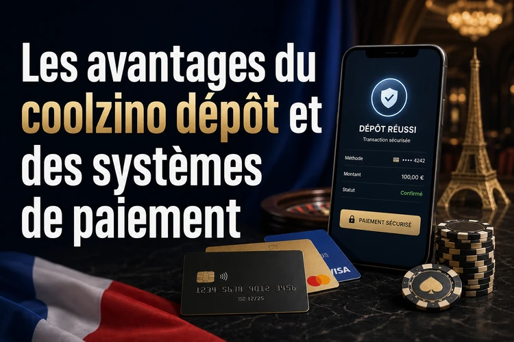 Les avantages du coolzino dépôt et des systèmes de paiement